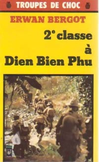 2e classe à Dien Bien Phu - Erwan Bergot -  Pocket - Livre