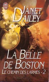 Le chemin des larmes Tome II : La belle de Boston - Janet Dailey -  J'ai Lu - Livre