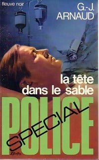 La tête dans le sable - Georges-Jean Arnaud -  Spécial-Police - Livre