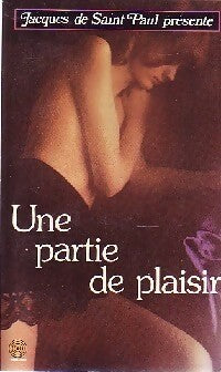 Une partie de plaisir - Pierre Darle -  Jacques de Saint Paul - Livre