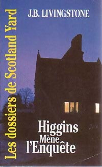 Higgins mène l'enquête - J.B. Livingstone -  Les dossiers de Scotland Yard - Livre