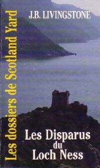 Les disparus du Loch Ness - J.B. Livingstone -  Les dossiers de Scotland Yard - Livre