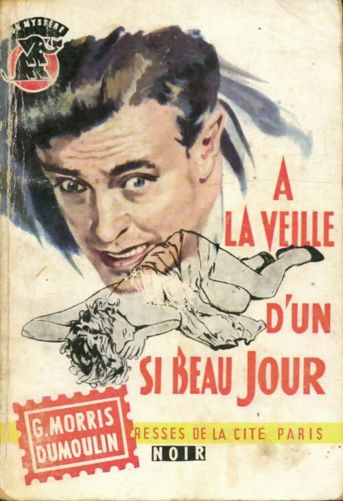 A la veille d'un si beau jour - Gilles Morris-Dumoulin -  Un Mystère - Livre