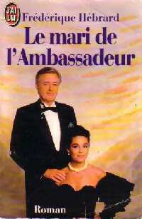 Le mari de l'ambassadeur - Frédérique Hébrard -  J'ai Lu - Livre