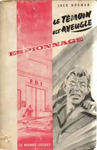 Le témoin est aveugle - Jack Norman -  Le Monde Secret - Livre