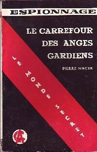 Le carrefour des Anges Gardiens - P. Nacer -  Le Monde Secret - Livre