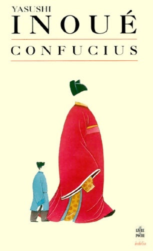Confucius - Yasushi Inoué -  Le Livre de Poche - Livre