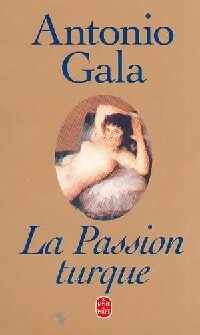 La passion turque - Antonio Gala -  Le Livre de Poche - Livre