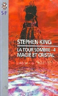 La tour sombre Tome IV : Magie et cristal - Stephen King -  J'ai Lu - Livre