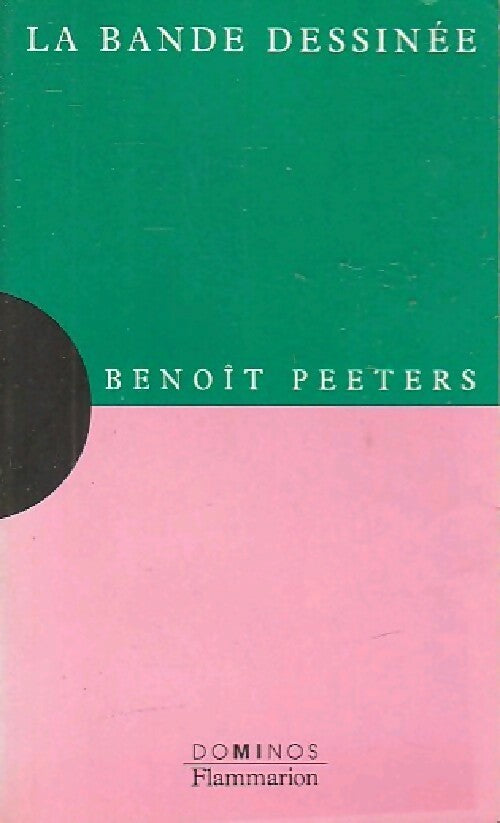La bande dessinée - Benoît Peeters -  Dominos - Livre