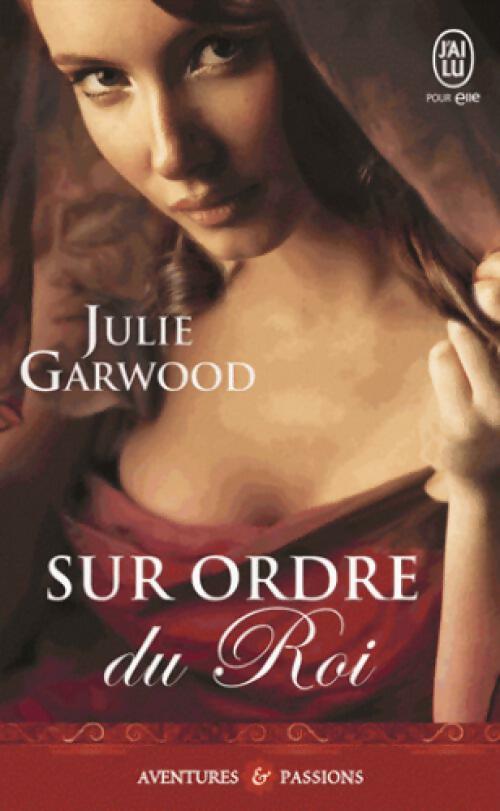 Sur ordre du roi - Julie Garwood -  J'ai Lu - Livre