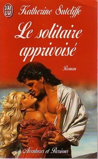 Le solitaire apprivoisé - Katherine Sutcliffe -  J'ai Lu - Livre