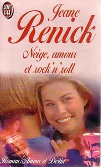 Neige, amour et rock'n roll - Jeane Renick -  J'ai Lu - Livre