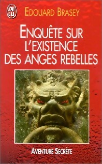 Enquête sur l'existence des anges rebelles - Edouard Brasey -  J'ai Lu - Livre