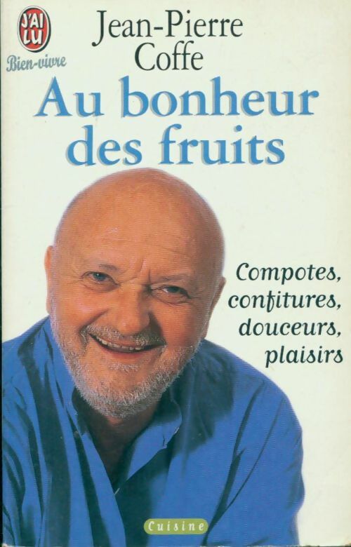 Au bonheur des fruits - Jean-Pierre Coffe -  J'ai Lu - Livre