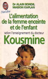 L'alimentation de la femme enceinte et de l'enfant - Alain Bondil ; Marion Kaplan -  J'ai Lu - Livre