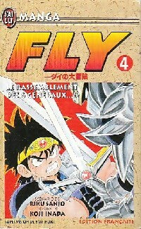 Fly Tome IV : Le rassemblement des 6 généraux...!? - Koji Inada ; Riku Sanjo -  J'ai Lu - Livre