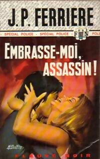 Embrasse-moi, assassin ! - Jean-Pierre Ferrière -  Spécial-Police - Livre