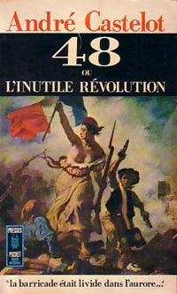 48 ou l'inutile révolution - André Castelot -  Pocket - Livre