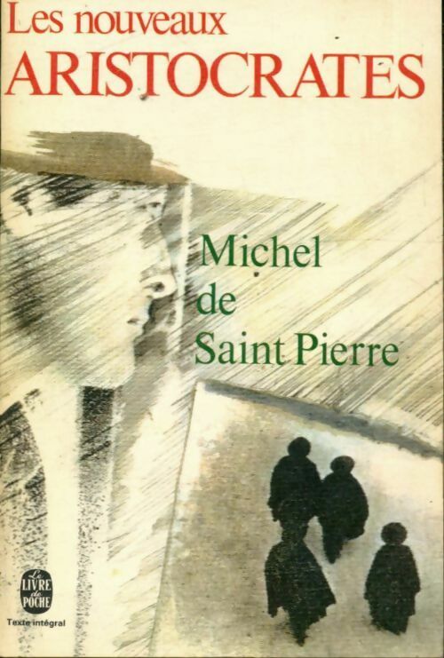 Les nouveaux aristocrates - Saint-Pierre Michel -  Le Livre de Poche - Livre
