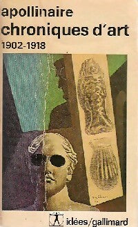 Chroniques d'art - Guillaume Apollinaire -  Idées - Livre