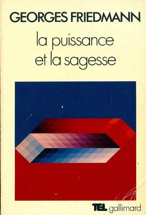 La puissance et la sagesse - Georges Friedmann -  Tel - Livre