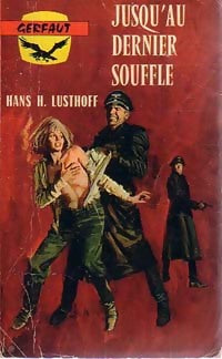 Jusqu'au dernier souffle - Hans H. Lusthoff -  Guerre - Livre