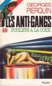 Poulets à la coke - Georges Pierquin -  Les Anti-gangs - Livre