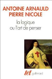 La logique ou l'art de penser - Antoine Arnauld -  Tel - Livre