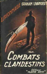 Combats clandestins - Graham Livandert -  Espionnage - Livre