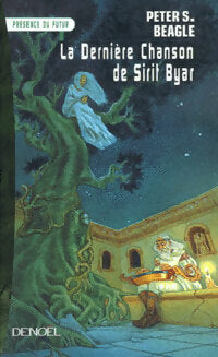 La dernière chanson de Sirit Byar - Peter S. Beagle -  Présence du Futur - Livre