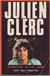 Julien Clerc - Eric Vincent -  Vedettes à la Une - Livre
