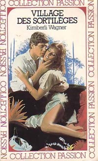 Village des sortilèges - Kimberli Wagner -  Collection Passion - Livre