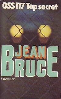 OSS 117 top secret - Jean Bruce -  Jean Bruce - Livre