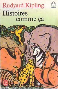 Histoires comme ça - Rudyard Kipling -  Le Livre de Poche jeunesse - Livre