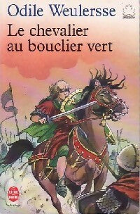 Le chevalier au bouclier vert - Odile Weulersse -  Le Livre de Poche jeunesse - Livre