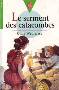 Le serment des catacombes - Odile Weulersse -  Le Livre de Poche jeunesse - Livre