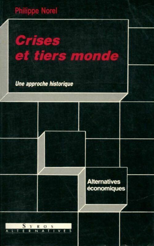 Crises et tiers-monde - Philippe Norel -  Alternatives économiques - Poches - Livre