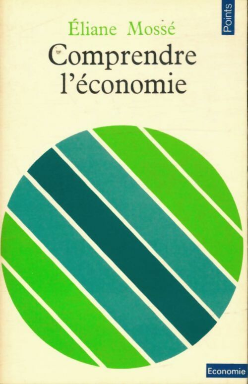 Comprendre l'économie - Eliane Mossé -  Points Essais - Livre