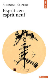 Esprit zen, esprit neuf - Shunryu Suzuki -  Points Sagesses - Livre