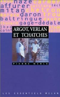 Argot, verlan et tchatches - Pierre Merle -  Les Essentiels Milan - Livre