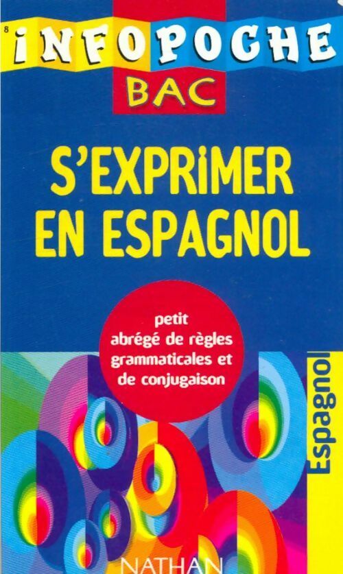 S'exprimer en espagnol - Inconnu -  Infopoche Bac - Livre