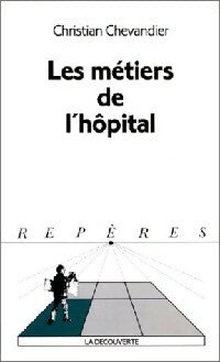 Les métiers de l'hôpital - Christian Chevandier -  Repères - Livre