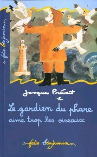 Le gardien du phare aime trop les oiseaux - Jacques Prévert -  Folio Benjamin - Livre