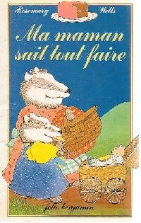 Ma maman sait tout faire - Rosemary Wells -  Folio Benjamin - Livre