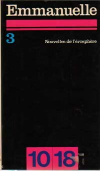 Emmanuelle Tome III : Nouvelles de l'érosphère - Emmanuelle Arsan -  10-18 - Livre