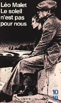 Le soleil n'est pas pour nous - Léo Malet -  10-18 - Livre
