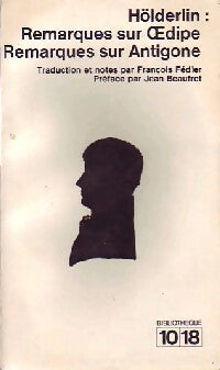 Remarques sur dipe / Remarques sur Antigone - Friedrich Hölderlin -  10-18 - Livre