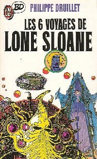 Les 6 voyages de Lone Sloane - Druillet -  J'ai Lu BD - Livre