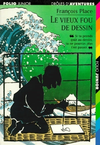Le vieux fou de dessin - François Place -  Folio Junior - Livre